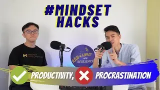 Maximize Purposeful Productivity & Minimizing Painful Procrastination (With Marc Teo)#MindsetHacks