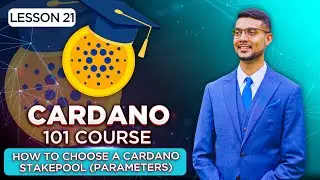 Cardano 101 Course | Lesson 21: Cardano Stakepool Parameters