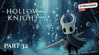 Hollow Knight Live Gameplay # 32 | Midnight Reboot