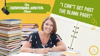 How to Go From Blank Page to First Draft | The Campervan Writer Show | Ep. 2