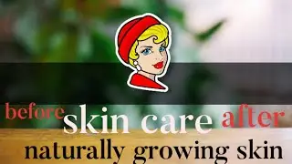 Naturally growing 💗 skin tips 😜 complete skin care routine