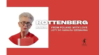 Anda Rottenberg o Listach do Haralda Szeemanna