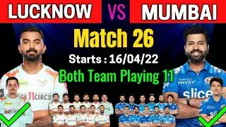 IPL 2022 Lsg Vs Mi Playing 11 | Match 26 Lsg Vs mi