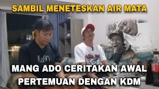 KDM YANG MENGUBAH HIDUP MANG ADO‼️NGOBROL BARENG VOKALIS KEBANGGAAN BAPAK AING'