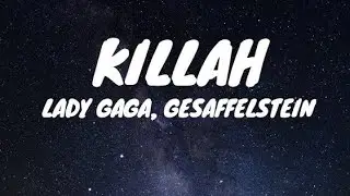 Lady Gaga &ndash; Killah (Lyrics) ft. Gesaffelstein | Dark Techno Pop 🖤🔥