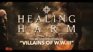 HEALING HARM - Villains Of W.W.III (OFFICIAL LYRIC VIDEO)