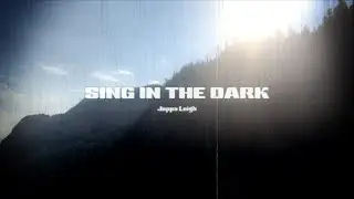 Joppa Leigh &ndash; Sing in the Dark(Official Lyric Video)