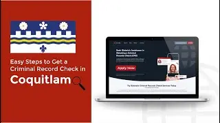 Steps to Get a Criminal Record Check in Coquitlam | RCMP | Canada Background Check |Canada Apostille