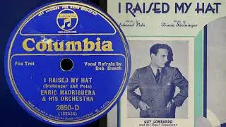 1933 Enric Madriguera & His Orchestra - I Raised My Hat Bob Bunch, Vocal