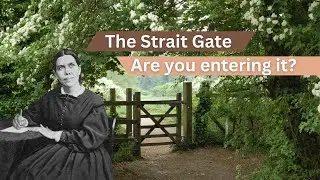 Strive to Enter in at the Strait Gate | The Bible & Ellen White