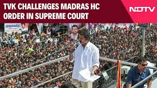 Vijay Rally Stampede News | TVK Challenges Madras High Court Order In Supreme Court