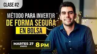 CLASE 2 - El m&eacute;todo para invertir de forma segura en Bolsa