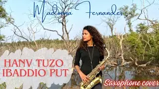 Hanv Tuzo Ibaddio Put | Saxophone cover | Madonna Fernandes #saxophone #konkanihymns #lent