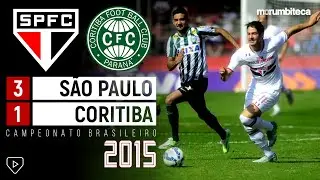 São Paulo 3x1 Coritiba - 2015 - PATO, GANSO, LUÍS FABIANO, CENTURIÓN E MORUMBI LOTADO!