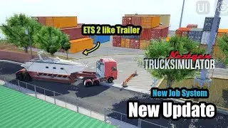 Nextgen Truck Simulator| New update, New Trailers, New Job system and so on.