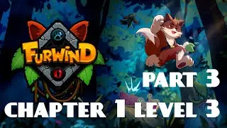Furwind Part 3 - Chapter 1 Level 3 Walkthrough