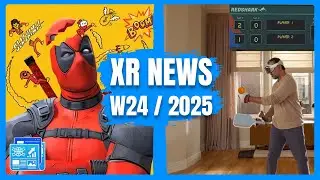 XR News, Sales, Releases (W24/25) Deadpool VR, Reach, WMR Win11, VisionOS 26, Steam Next Fest