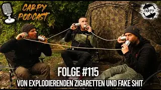 Carpy Podcast #115 - Von explodierenden Zigaretten & Fake Shit