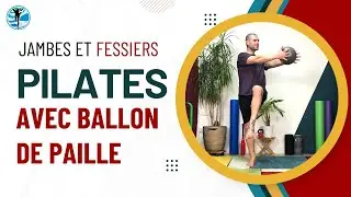 Séance de PILATES avec petit ballon : Jambes et fessiers