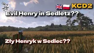 Eng // PL - KCD2 Evil HENRY Road to Sedletz - zły Henryk idzie do Sedlec p1