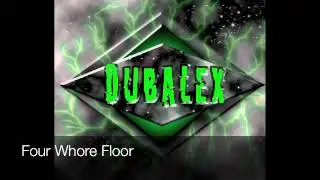 Dubalex - Four Whore Floor