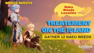 Treatment on the island Genshin impact |Gather 12 Naku Weeds| Protect Yasumoto | Naku Weed location