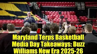Итоги дня прессы баскетбольной команды Maryland Terps: Базз Уильямс: новая эра 2025-26