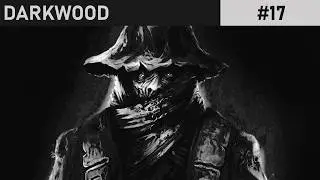 НОВАЯ ЛОКАЦИЯ | АТМОСФЕРНОЕ ПРОХОЖДЕНИЕ | DARKWOOD | #17