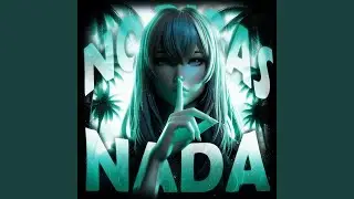 NO DIGAS NADA (Slowed)