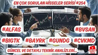 #CVKMD #BVSAN #GUNDG #BAYRK #ALFAS #BIGTK   EN &Ccedil;OK SORULAN HİSSELER SERİSİ #254