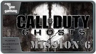Call of Duty Ghosts | Mission 6 