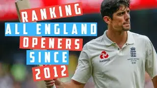Ranking All England Test Cricket Openers Since 2012 | Leading Edge Cricket