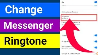 How to Change Messenger Ringtone | Set Your Own Facebook Messenger Sound