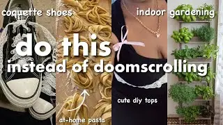 things you can create at home instead of DOOM SCROLLING |pasta making , coquette tops ,2025 hobbies