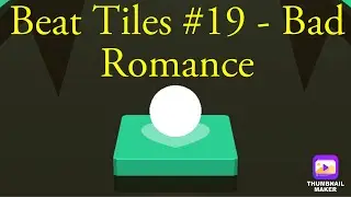 Beat Tiles #19 - Bad Romance