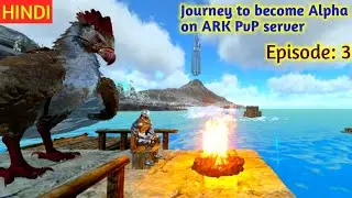 Journey to become Alpha on PvP Ark Server | Ark Mobile | Alpha Reaper| Episode: 3