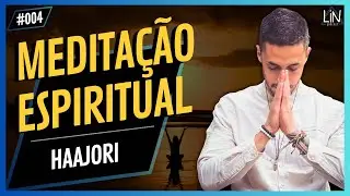 HAAJORI: MEDITA&Ccedil;&Atilde;O, ESPIRITUALIDADE e AYAHUASCA | LIN Podcast #004