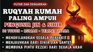 RUQYAH RUMAH PENGUSIR JIN, SETAN & SIHIR DI RUMAH & TUBUH, PENENANG HATI & FIKIRAN | ALAA AQEL