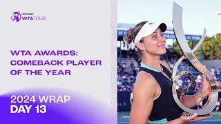 Paula Badosa: The Comeback Player of the Year | 2024 WTA Wrap | Day 13
