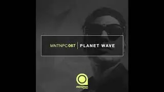 MNTNPC067 - MONOTON:audio pres. Planet Wave