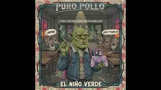 Puro pollo el ni&ntilde;o verde. VIVO