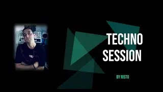 TECHNO SESSION I BY RISTO