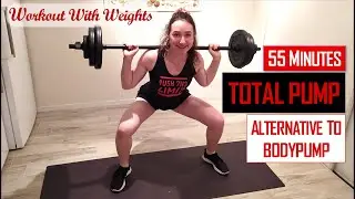 55 minutes FULL BODY TOTAL PUMP I Alternative to Bodypump I Barbell/Free Weights Workout at Home