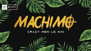 MACHIMO - (Crazy Men Le Kin) 2025