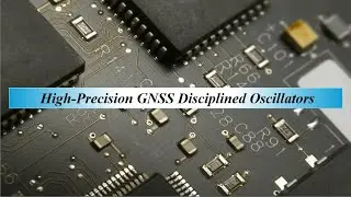 High Precision GNSS Disciplined Oscillators