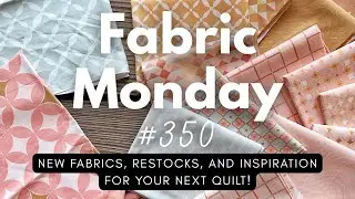 Fabric Monday #350 | В наличии кленовый сироп Disco, новые широкие спинки и пополнение запасов Pe...