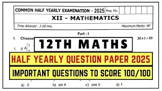 12th Maths | Half Yearly 2025 | Original Questions Paper 2025 | Important Questions 2025