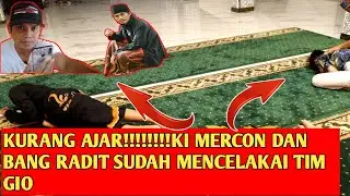 KACAU‼️BANG RADIT DAN KI MERCON SUDAH MEMULAI PEPERANGAN DENGAN TIM GIO