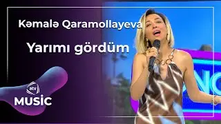 Kəmalə Qaramollayeva - Yarımı gördüm