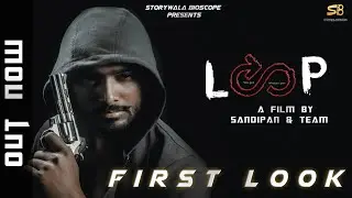 Loop | Presenting The First Look | StoryWala Bioscope Presents | Sci-fi Thriller